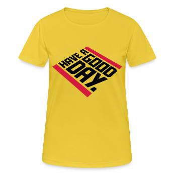 have a good day - Women's Breathable T-Shirt - sunshine - Front - AI Model Female 172 dark (172cm)