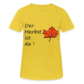 Der Herbst ist da ! - Frauen T-Shirt atmungsaktiv - Sonnengelb - Vorne - AI Model Female 172 dark (172cm)