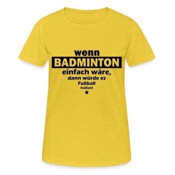 badminton einfach - Frauen T-Shirt atmungsaktiv - Sonnengelb - Vorne - AI Model Female 172 dark (172cm)