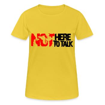 not here to talk - Women's Breathable T-Shirt - sunshine - Front - AI Model Female 172 dark (172cm)