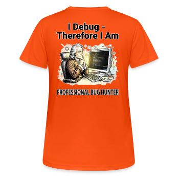 Ich debugge daher bin ich: Pro Bug Hunter – dunkler BG - Frauen T-Shirt atmungsaktiv - Neonorange - Hinten - AI Model Female 172 dark (172cm)