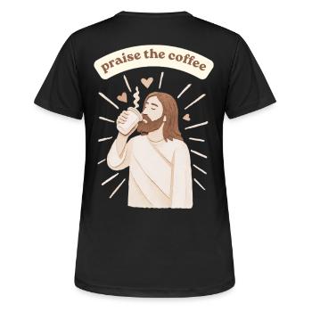 Praise the coffee - weirdpeoplelovethis. - Women's Breathable T-Shirt - black - Back - AI Model Female 172 light (172cm)