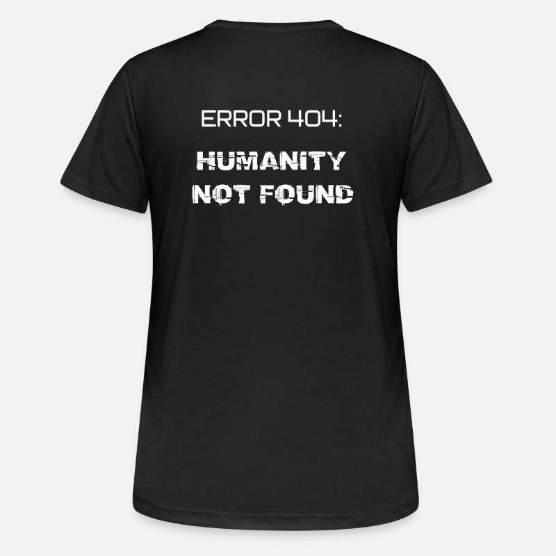 error 404: humanity not found - T-shirt respirant Femme - noir