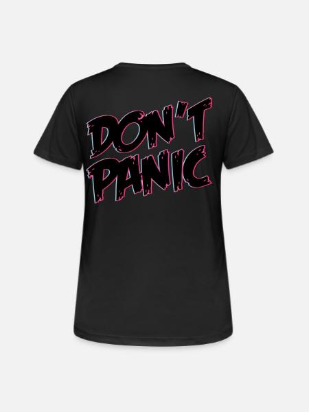 Dont Panic Don´t Panic | Farben änderbar - Frauen T-Shirt atmungsaktiv - Schwarz