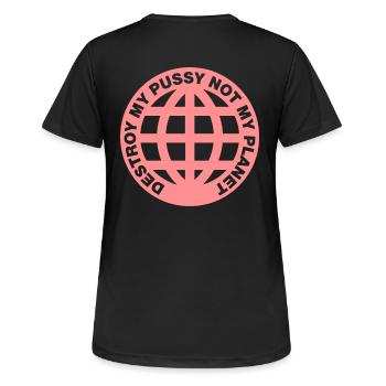 DESTROY MY PUSSY NOT MY PLANET - Women's Breathable T-Shirt - black - Back - AI Model Female 172 light (172cm)