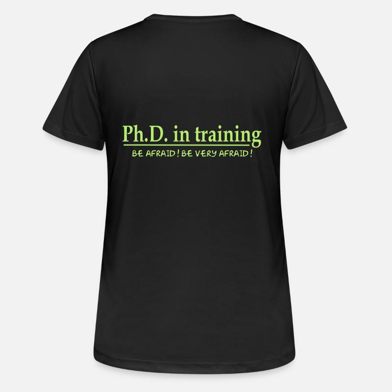 PhD in training - Frauen T-Shirt atmungsaktiv - Schwarz