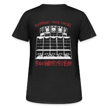 support your local soundsystem - Frauen T-Shirt atmungsaktiv - Schwarz - Hinten - AI Model Female 172 light (172cm)