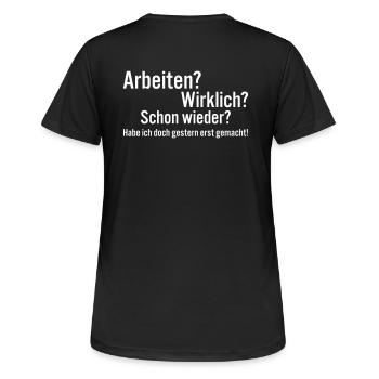 Arbeiten? Wirklich? Schon wieder? - Frauen T-Shirt atmungsaktiv - Schwarz - Hinten - AI Model Female 172 light (172cm)