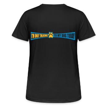 only talking to dog - Women's Breathable T-Shirt - black - Back - AI Model Female 172 light (172cm)
