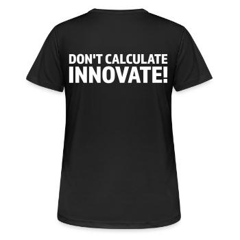 DON T CALCULATE INNOVATE - Women's Breathable T-Shirt - black - Back - AI Model Female 172 light (172cm)
