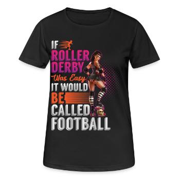 Si rollerderby était facile, ça s'appellerait footbll - T-shirt respirant Femme - noir - Devant - AI Model Female 172 light (172cm)