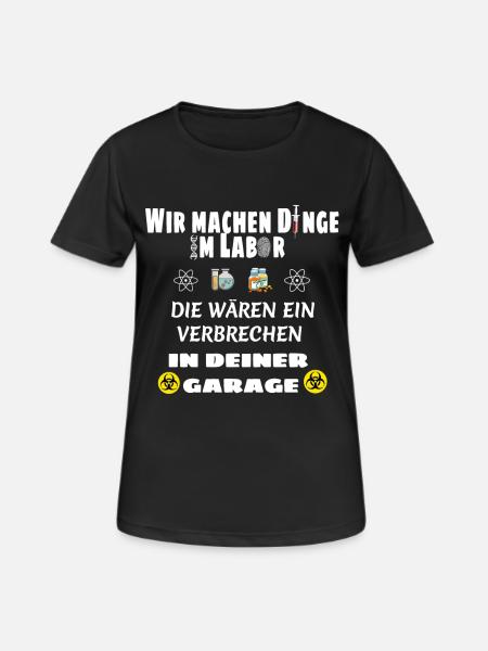 Wir machen Dinge im Labor Lustiger Spruch - Frauen T-Shirt atmungsaktiv - Schwarz