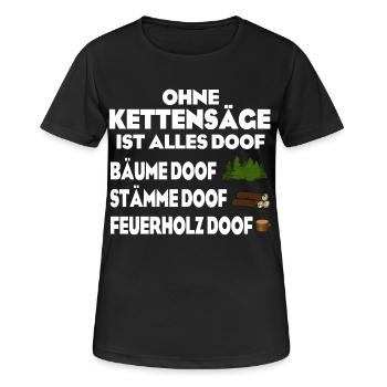 Ohne Kettensäge doof - Frauen T-Shirt atmungsaktiv - Schwarz - Vorne - AI Model Female 172 light (172cm)