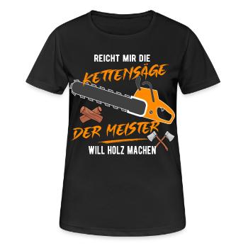 Der Meister will Holz machen! - Frauen T-Shirt atmungsaktiv - Schwarz - Vorne - AI Model Female 172 light (172cm)