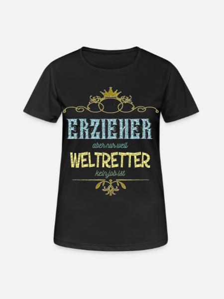 Erzieher Weltretter - Frauen T-Shirt atmungsaktiv - Schwarz