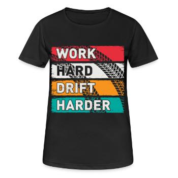 Work Hard Drift Harder Driften Auto Tuning Drifter - Frauen T-Shirt atmungsaktiv - Schwarz - Vorne - AI Model Female 172 light (172cm)