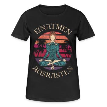 Einatmen Ausrasten Atme Ein Raste Aus Meditation - Frauen T-Shirt atmungsaktiv - Schwarz - Vorne - AI Model Female 172 light (172cm)