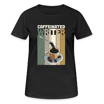 Caffeinated Writer Writing Novel Writer - Women's Breathable T-Shirt - black - Front - AI Model Female 172 light (172cm)