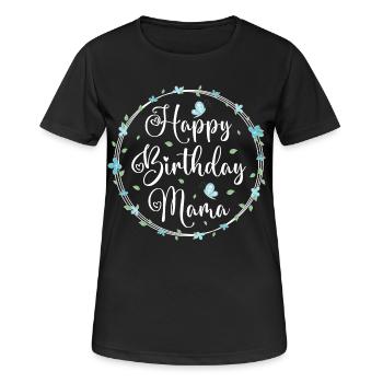 Happy Birthday Mama Mom Mommy Mother - Women's Breathable T-Shirt - black - Front - AI Model Female 172 light (172cm)