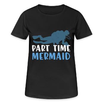 Scuba Diving Quote Part Time Mermaid - Women's Breathable T-Shirt - black - Front - AI Model Female 172 light (172cm)