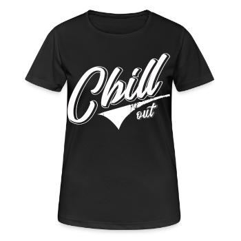 chill chill stoner chill times parents enseignant chill chill - T-shirt respirant Femme - noir - Devant - AI Model Female 172 light (172cm)