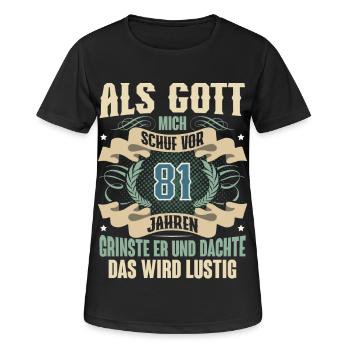 81. Geburtstag Als Gott Mich Schuf Vor - Frauen T-Shirt atmungsaktiv - Schwarz - Vorne - AI Model Female 172 light (172cm)