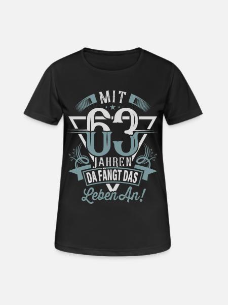 63. Geburtstag Da Fängt Das Leben An - Frauen T-Shirt atmungsaktiv - Schwarz