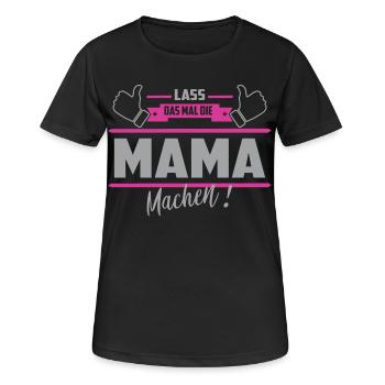 Lass das mal die Mama machen - Frauen T-Shirt atmungsaktiv - Schwarz - Vorne - AI Model Female 172 light (172cm)