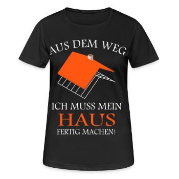 Aus dem weg, ich muss mein Haus fertig machen - Frauen T-Shirt atmungsaktiv - Schwarz - Vorne - AI Model Female 172 light (172cm)