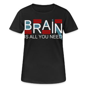 Le cerveau est tout ce dont vous avez besoin - T-shirt respirant Femme - noir - Devant - AI Model Female 172 light (172cm)