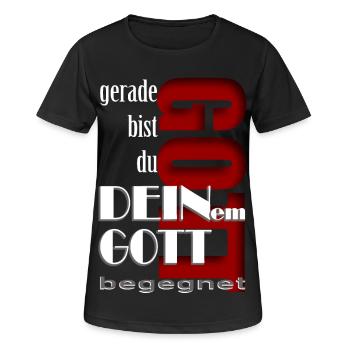 gerade bist du deinem Gott begegnet Gottheit - Frauen T-Shirt atmungsaktiv - Schwarz - Vorne - AI Model Female 172 light (172cm)