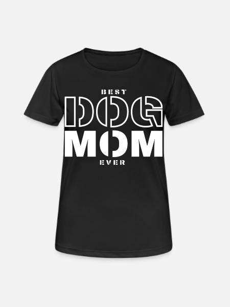Best Dog Mom Ever - Women's Breathable T-Shirt - black
