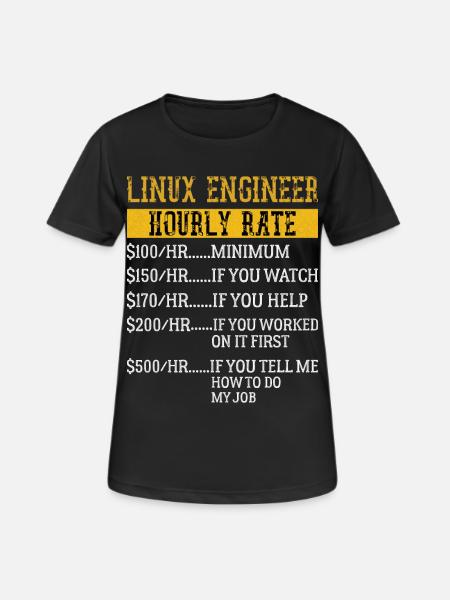 Linux Engineer Stundensatz Mechaniker Arbeitsrate - Frauen T-Shirt atmungsaktiv - Schwarz