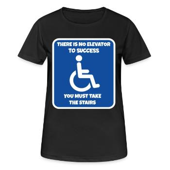 Il n’y a pas d’ascenseur vers le succès. L’humour en fauteuil roulant # - T-shirt respirant Femme - noir - Devant - AI Model Female 172 light (172cm)