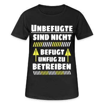 Unbefugte sind nicht befugt Unfug zu Betreiben - Frauen T-Shirt atmungsaktiv - Schwarz - Vorne - AI Model Female 172 light (172cm)