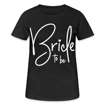 Bride to be - Frauen T-Shirt atmungsaktiv - Schwarz - Vorne - AI Model Female 172 light (172cm)