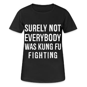 surly not everybody was kung fu fighting funny - T-shirt respirant Femme - noir - Devant - AI Model Female 172 light (172cm)
