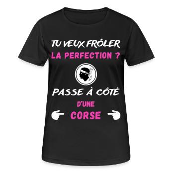 Tu veux frôler la perfection ? Humour Corse - T-shirt respirant Femme - noir - Devant - AI Model Female 172 light (172cm)
