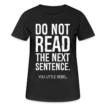 Lies nicht den nächsten Satz lustiges Hemd - Frauen T-Shirt atmungsaktiv - Schwarz - Vorne - AI Model Female 172 light (172cm)