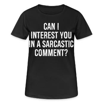 kann ich Sie in einem sarkastischen Kommentar lustig interessieren - Frauen T-Shirt atmungsaktiv - Schwarz - Vorne - AI Model Female 172 light (172cm)