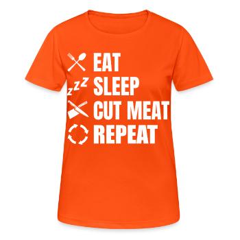 Essen Schlafen Metzgern Wiederholen - Frauen T-Shirt atmungsaktiv - Neonorange - Vorne - AI Model Female 172 dark (172cm)
