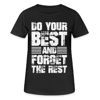 Gib dein Bestes und vergiss den Rest - Frauen T-Shirt atmungsaktiv - Schwarz - Vorne - AI Model Female 172 light (172cm)