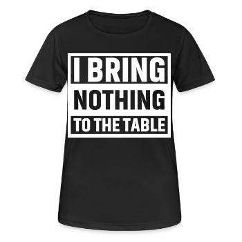 Je n’apporte rien à la table - T-shirt respirant Femme - noir - Devant - AI Model Female 172 light (172cm)