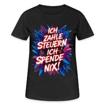 Ich zahle Steuern, ich spende nix! lustiger Spruch - Frauen T-Shirt atmungsaktiv - Schwarz - Vorne - AI Model Female 172 light (172cm)