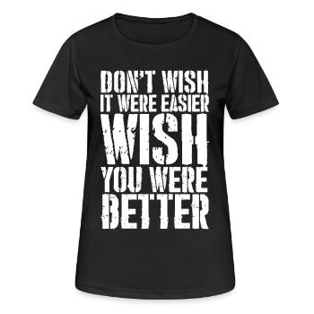 ne souhaite pas que ce soit plus facile souhaite que tu sois meilleur - T-shirt respirant Femme - noir - Devant - AI Model Female 172 light (172cm)