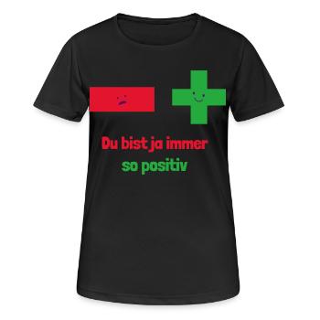 Du bist ja immer so positiv: Mathematische Denkwei - Frauen T-Shirt atmungsaktiv - Schwarz - Vorne - AI Model Female 172 light (172cm)