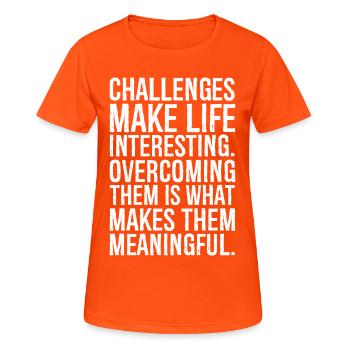 Herausforderungen machen das Leben interessant - Frauen T-Shirt atmungsaktiv - Neonorange - Vorne - AI Model Female 172 dark (172cm)