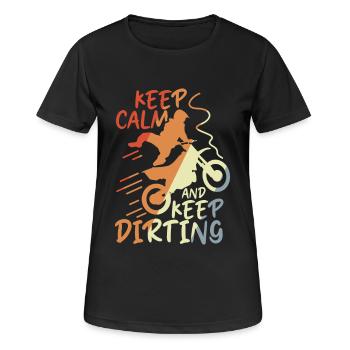 Keep Calm and Keep Dirting - Frauen T-Shirt atmungsaktiv - Schwarz - Vorne - AI Model Female 172 light (172cm)