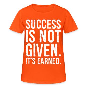 success is not given it s earned - Women's Breathable T-Shirt - neon orange - Front - AI Model Female 172 dark (172cm)