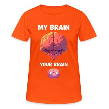 My Brain Your Brain Cartoon Gehirn Sarkasmus - Frauen T-Shirt atmungsaktiv - Neonorange - Vorne - AI Model Female 172 dark (172cm)